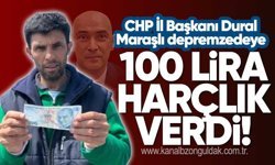 CHP İl Başkanı Dural Maraşlı depremzedeye 100 lira harçlık verdi!