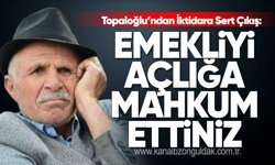 Ali Topaloğlu’ndan Sert Tepki: “Emekli ve Asgari Ücretli Derin Yoksulluğa İtiliyor”