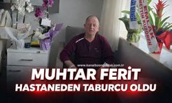 Muhtar Ferit Arslantürk taburcu oldu!