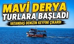 Mavi Derya seferlerine başladı: Vatandaş yoğun ilgi gösterdi