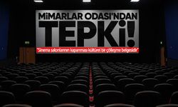 Mimarlar Odası'ndan tepki: “Sinema salonlarının kapanması kültürel bir çölleşme belgesidir”