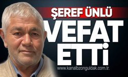 Şeref Ünlü yaşamını yitirdi