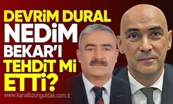 Nedim Bekar hakkında şok sözler: ”Sokağa çıkartmayacağım!”