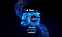 Türk Telekom’dan 5G'ye özel ücretsiz 50 GB internet