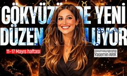 11–17 Mayıs haftası: Düşünceler netleşiyor, yeni bir sayfa açılıyor