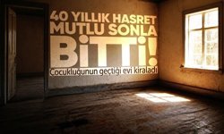 40 yıllık hasret mutlu sonla bitti: Çocukluğunun geçtiği evi kiraladı!