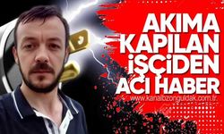 Akıma Kapılan İşçiden Acı Haber
