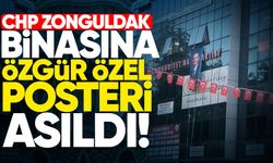 CHP Zonguldak binasına Özgür Özel posteri asıldı