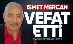 İsmet Mercan Hayatını Kaybetti