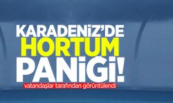 Karadeniz açıklarında hortum paniği