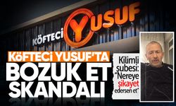 Köfteci Yusuf’ta bozuk et skandalı! "Nereye şikayet edersen et"