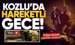 Kozlu’da hareketli gece: Polise direnen şüpheliler yakalandı!