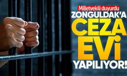 Milletvekili duyurdu: Zonguldak'a Açık Cezaevi yapılıyor!