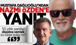 Mustafa Dağlıoğlu’ndan Nazmi Özden’e yanıt: "50 yıllık partiliyi disipline vermek bu kadar kolay mı?"