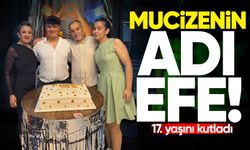 Ölümden dönen Necati Efe 17. yaşına girdi