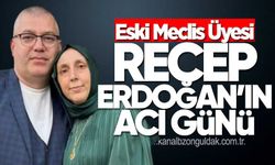 Recep Erdoğan Ailesinin Acı Günü
