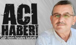 Salih Verim hayatını kaybetti