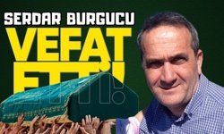 Serdar Burgucu hayatını kaybetti