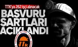 TTK'ya 262 işçi alınacak: Başvuru şartları açıklandı!