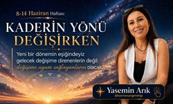 8 – 14 Haziran 2026 Haftası: Kaderin yönü değişirken