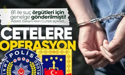 81 ile suç örgütleri için genelge gönderilmişti! Çetelere operasyon yapıldı