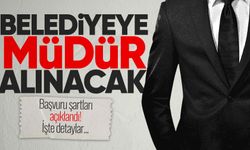 Belediyeye müdür alımı yapılacak! İşte başvuru şartları...