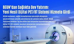 BEUN’dan Sağlıkta Dev Yatırım: Yeni Nesil Dijital PET/BT Sistemi Hizmete Girdi