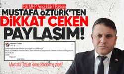 Eski MHP İl Başkanı Mustafa Öztürk’ten dikkat çeken paylaşım