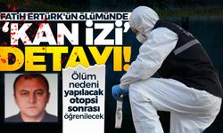 Sağlık çalışanı Fatih Ertürk'ün ölümünde 'kan izi' detayı...