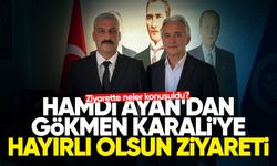 Hamdi Ayan'dan Gökmen Karali'ye hayırlı olsun ziyareti