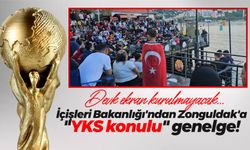 İçişleri Bakanlığı'ndan Zonguldak'a "YKS konulu" genelge! Devk ekran kurulmayacak...