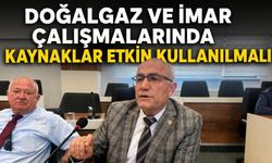 Gündoğdu’dan Doğalgaz ve imar uyarısı: “Kaynaklar etkin kullanılmalı”