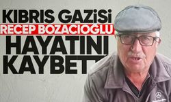 Kıbrıs Gazisi Recep Bozacıoğlu hayatını kaybetti