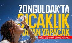 Meteoroloji uyardı! Zonguldak'ta sıcaklıklar tavan yapacak...