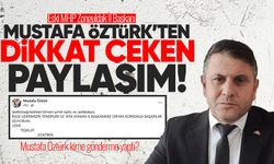 Eski MHP İl Başkanı Mustafa Öztürk’ten dikkat çeken paylaşım