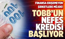 'TOBB Nefes Kredisi' başvuruları yeniden başlıyor