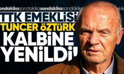 TTK emeklisi Tuncer Öztürk kalp krizi sonucu hayatını kaybetti