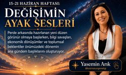 15-21 Haziran haftası: Değişimin ayak sesleri