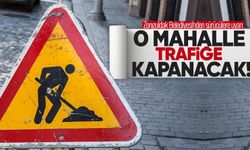 Zonguldak Belediyesi'nden sürücülere uyarı: O mahalle trafiğe kapanacak!