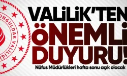 Zonguldak Valiliği uyardı! Hafta sonu bu nüfus müdürlükleri açık olacak...