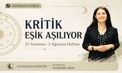 27 Temmuz – 2 Ağustos haftası: Kritik eşik aşılıyor