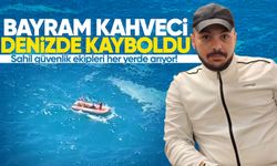 Bayram Kahveci denizde kayboldu: Sahil güvenlik ekipleri her yerde arıyor!
