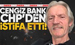 Cengiz Bank CHP'den istifa etti