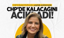CHP’li Buket Müftüoğlu CHP'de kalacağını açıkladı