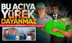Çıkan yangında can veren minik Berkant son yolculuğuna uğurlandı