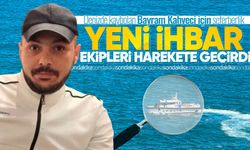 Denizde kaybolan Bayram Kahveci için seferberlik: Yeni ihbar ekipleri harekete geçirdi