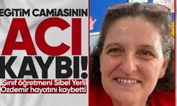Eğitim camiasının acı kaybı: Sınıf öğretmeni Sibel Yerli Özdemir hayatını kaybetti