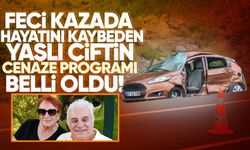 Feci kazada hayatını kaybeden yaşlı çiftin cenaze programı belli oldu