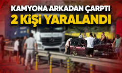 Kamyona arkadan çarptı 2 kişi yaralandı