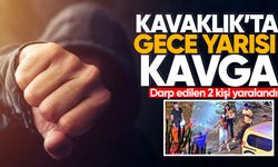 Kavaklık'ta gece yarısı kavga: Darp edilen 2 kişi yaralandı